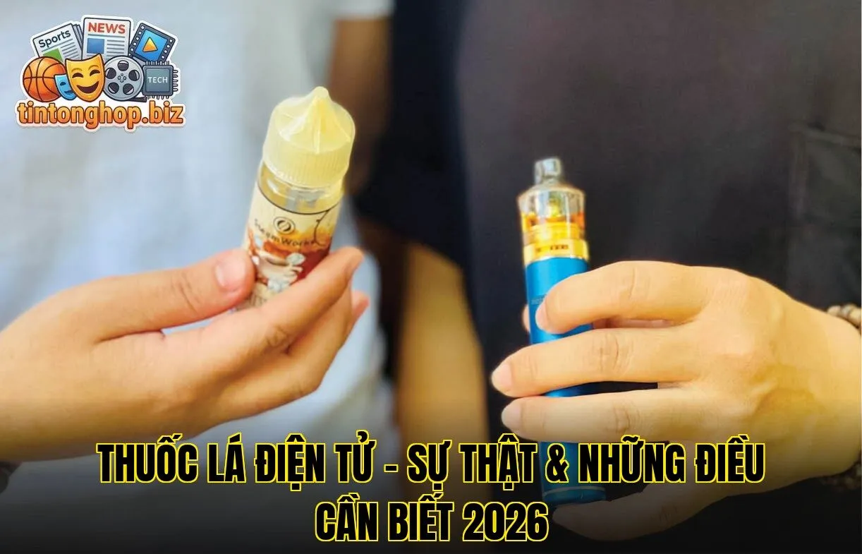 Thuốc Lá Điện Tử – Sự Thật & Những Điều Cần Biết 2026