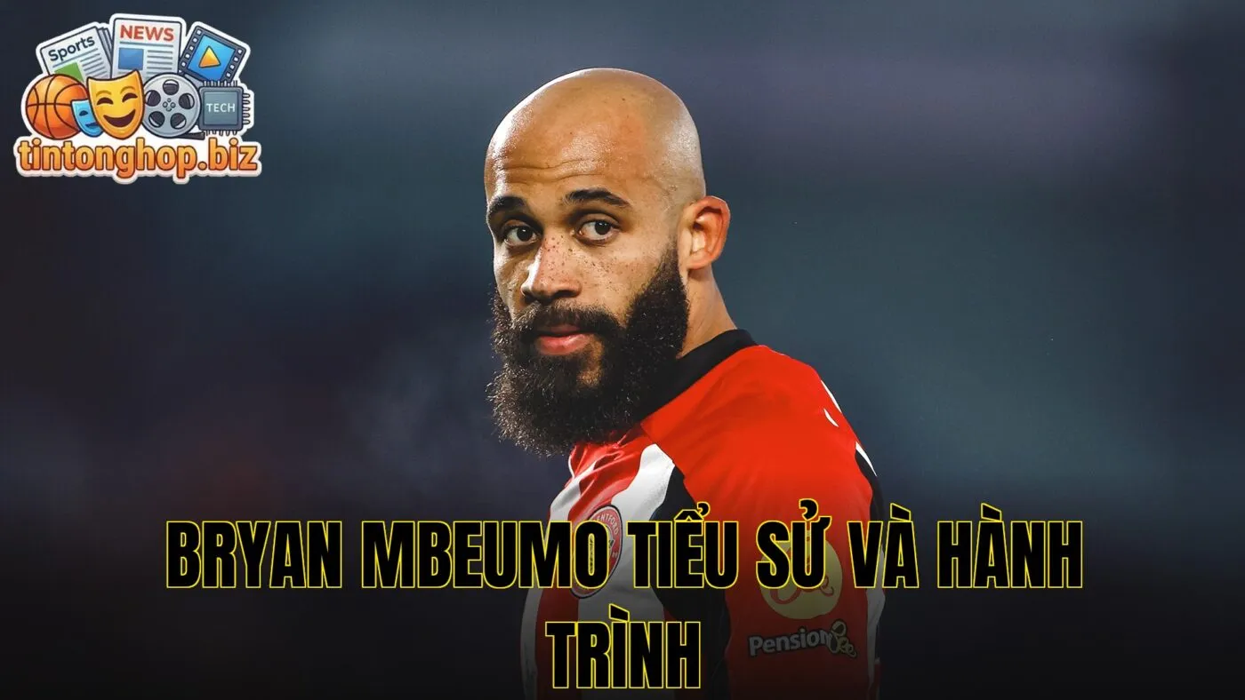 Bryan Mbeumo tiểu sử và hành trình
