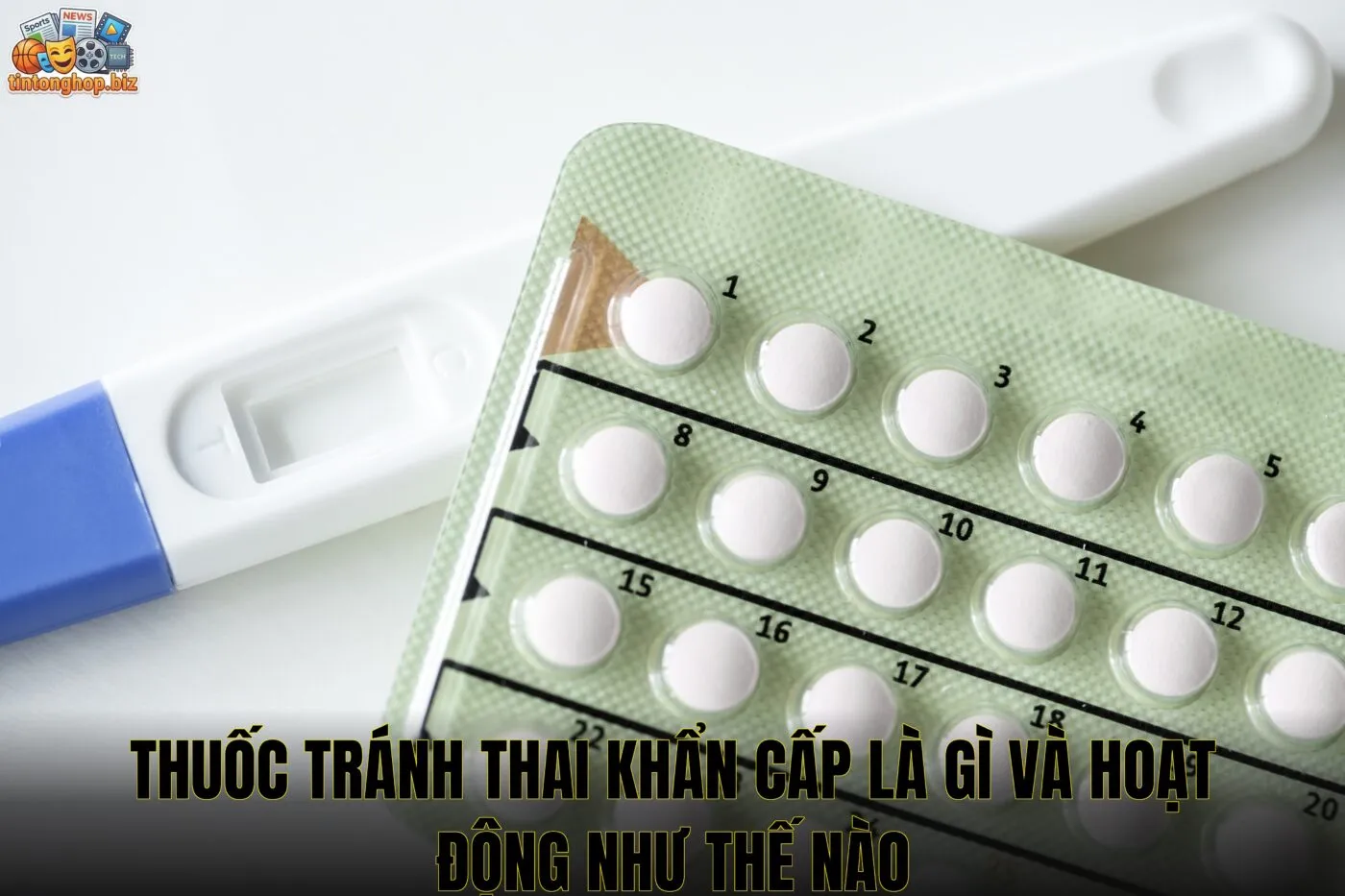 Thuốc tránh thai khẩn cấp là gì và hoạt động như thế nào