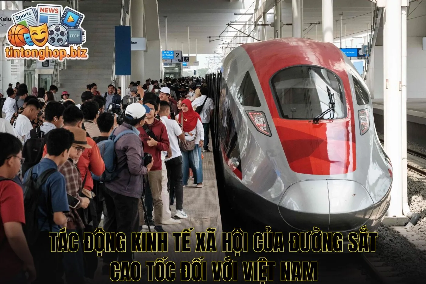 Tác động kinh tế xã hội của đường sắt cao tốc đối với Việt Nam