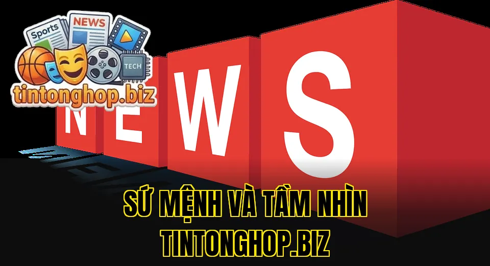 Sứ mệnh và tầm nhìn Tintonghop.biz