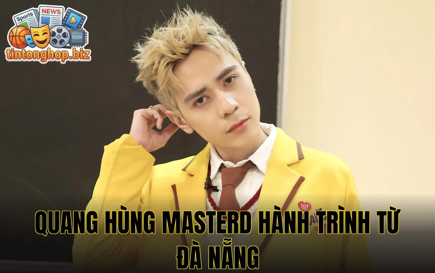Quang Hùng Masterd hành trình từ Đà Nẵng