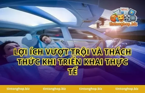 Lợi Ích Vượt Trội Và Thách Thức Khi Triển Khai Thực Tế